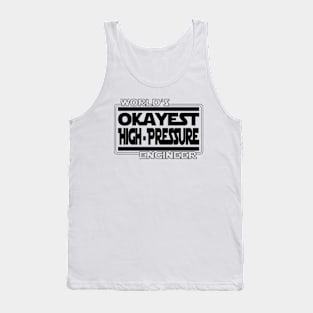 World's Okayest High Pressure Engineer Tank Top